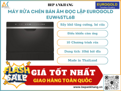 Máy rửa chén lắp âm hoặc độc lập Eurogold EUW45TL6B - Made in ThaiLand